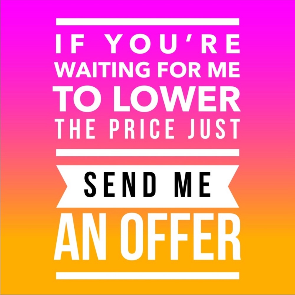 Please make me a reasonable offer!